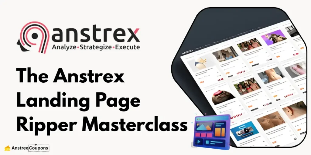 The Anstrex Landing Page Ripper Masterclass